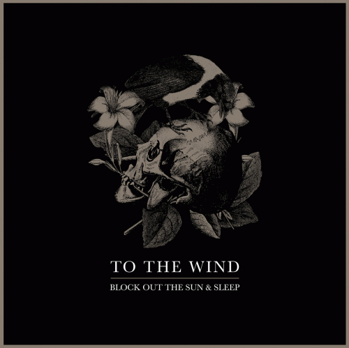 To The Wind : Block Out the Sun and Sleep